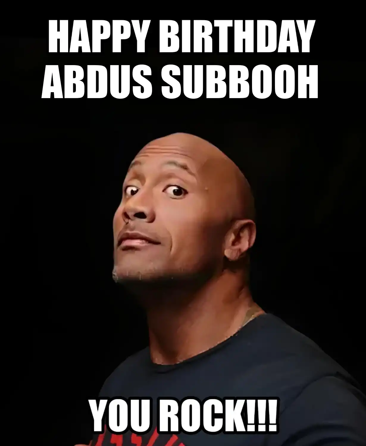 Happy Birthday Abdus Subbooh You Rock Meme